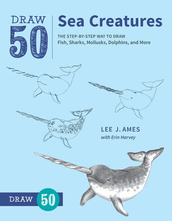 Draw 50 Sea Creatures Paperback by Lee J. Ames with Erin Harvey