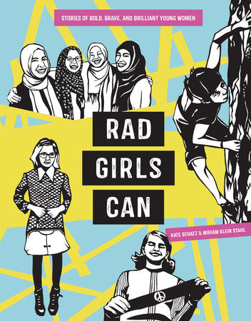 Rad Girls Can Hardcover by Written by Kate Schatz, Illustrated by Miriam Klein Stahl