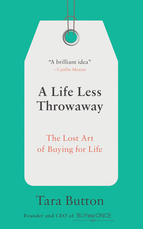 A Life Less Throwaway Paperback by Tara Button