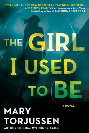 The Girl I Used to Be Paperback by Mary Torjussen