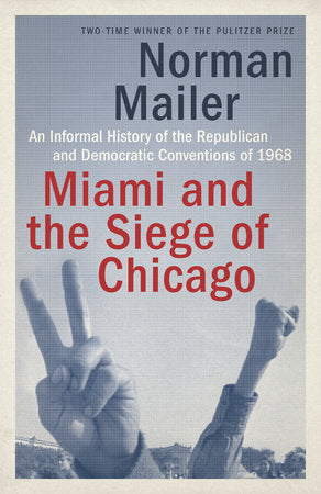 Miami and the Siege of Chicago Paperback by Norman Mailer