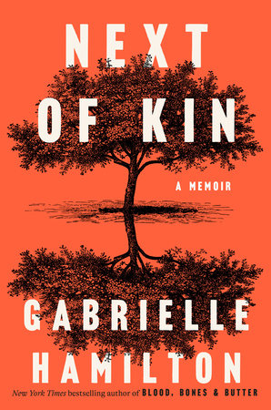 Next of Kin Hardcover by Gabrielle Hamilton