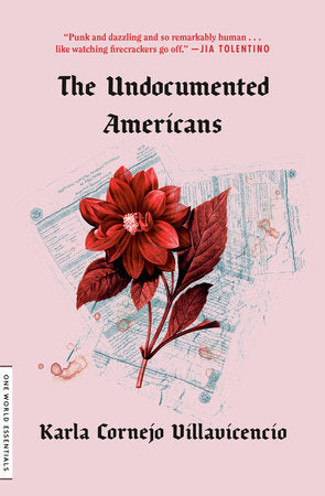 The Undocumented Americans TR by Karla Cornejo Villavicencio