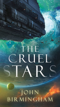 The Cruel Stars Paperback by John Birmingham