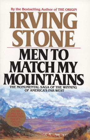 Men to Match My Mountains Paperback by Irving Stone