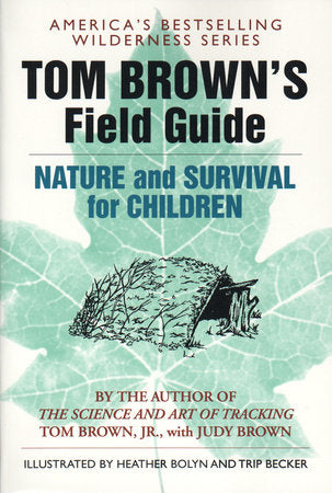 Tom Brown's Field Guide to Nature and Survival for Children Paperback by Tom Brown, Jr.