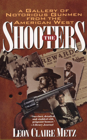 The Shooters Paperback by Leon Claire Metz