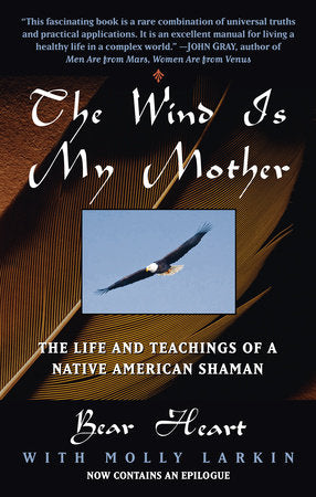 The Wind Is My Mother Paperback by Bear Heart