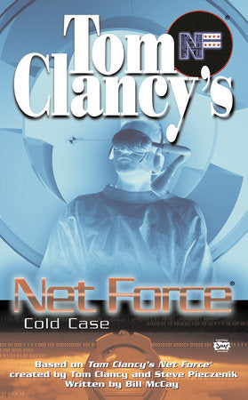 Tom Clancy's Net Force: Cold Case Paperback by Created by Tom Clancy and Steve Pieczenik, written by Bill McCay
