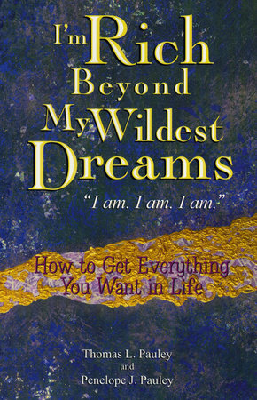 I'm Rich Beyond My Wildest Dreams Paperback by Thomas L Pauley