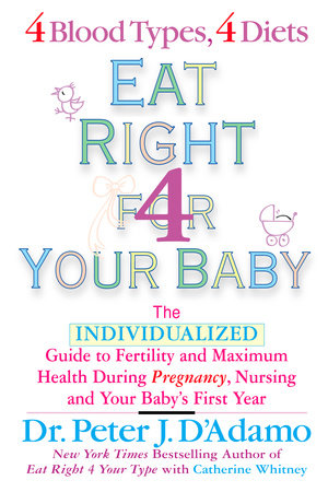 Eat Right for Your Baby Paperback by Peter J D'Adamo