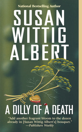 A Dilly of a Death Paperback by Susan Wittig Albert