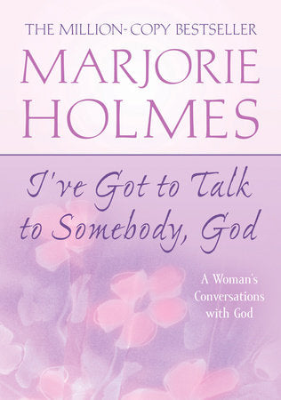 I've Got to Talk to Somebody, God Paperback by Marjorie Holmes