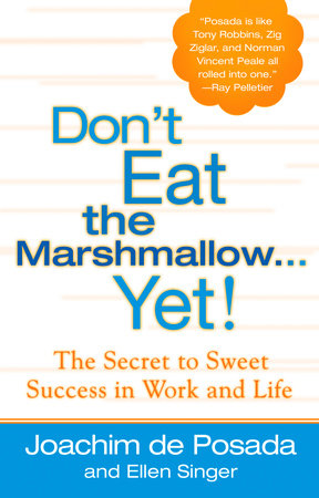 Don't Eat the Marshmallow Yet! Hardcover by Joachim de Posada