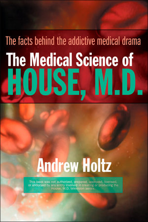 The Medical Science of House, M.D. Paperback by Andrew Holtz