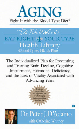 Aging: Fight it with the Blood Type Diet Paperback by Peter J D'Adamo