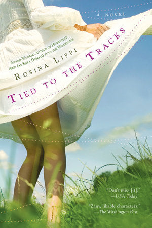 Tied to the Tracks Paperback by Rosina Lippi