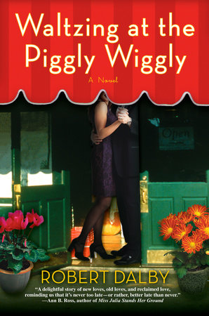 Waltzing at the Piggly Wiggly Paperback by Robert Dalby
