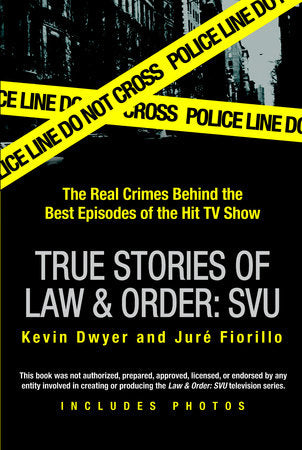 True Stories of Law & Order: SVU Paperback by Kevin Dwyer