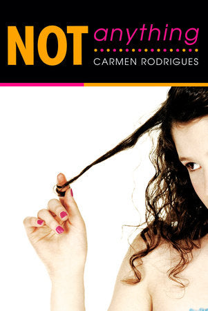 Not Anything Paperback by Carmen Rodrigues
