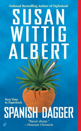 Spanish Dagger Paperback by Susan Wittig Albert
