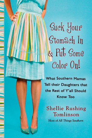 Suck Your Stomach in and Put Some Color On! Paperback by Shellie Rushing Tomlinson