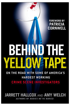 Behind the Yellow Tape Paperback by Jarrett Hallcox