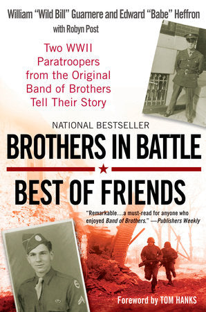 Brothers in Battle, Best of Friends Paperback by William Guarnere
