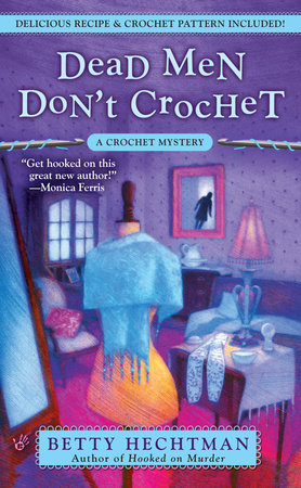 Dead Men Don't Crochet Paperback by Betty Hechtman