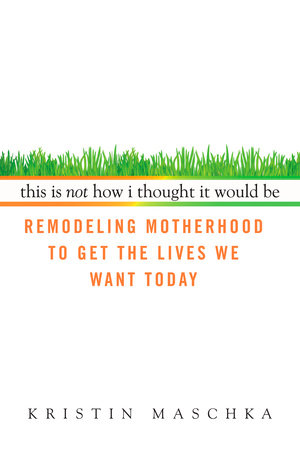 This Is Not How I Thought It Would Be Paperback by Kristin Maschka