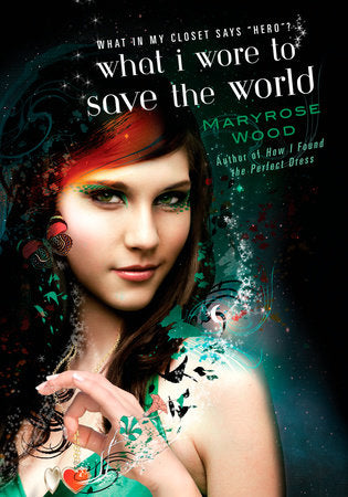 What I Wore to Save the World Paperback by Maryrose Wood