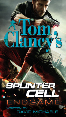 Tom Clancy's Splinter Cell: Endgame Paperback by David Michaels