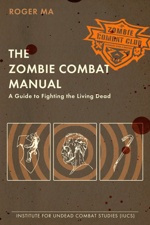 The Zombie Combat Manual Paperback by Roger Ma