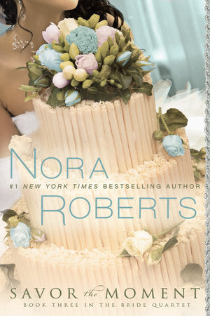 Savor the Moment Paperback by Nora Roberts