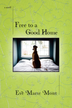 Free to a Good Home Paperback by Eve M Mont