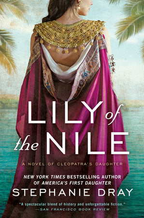 Lily of the Nile Paperback by Stephanie Dray
