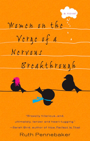 Women on the Verge of a Nervous Breakthrough Paperback by Ruth Pennebaker