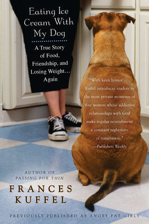 Eating Ice Cream with My Dog Paperback by Frances Kuffel