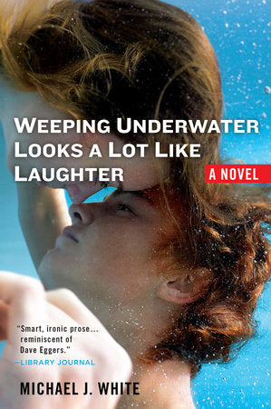 Weeping Underwater Looks a lot Like Laughter Paperback by Michael J. White