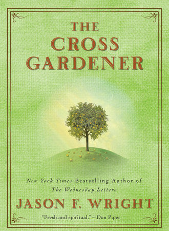 The Cross Gardener Paperback by Jason F. Wright