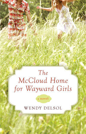 The McCloud Home for Wayward Girls Paperback by Wendy Delsol
