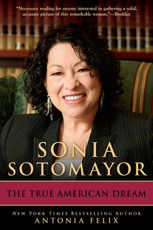 Sonia Sotomayor Paperback by Antonia Felix