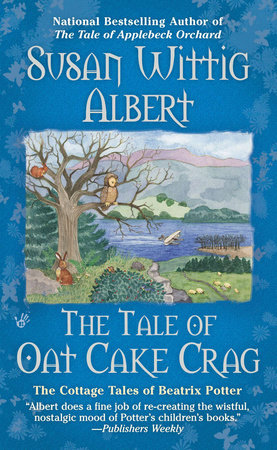 The Tale of Oat Cake Crag Paperback by Susan Wittig Albert