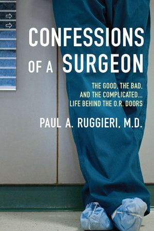Confessions of a Surgeon Paperback by Paul A Ruggieri