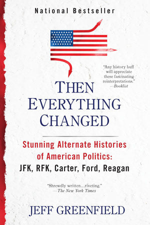 Then Everything Changed Paperback by Jeff Greenfield