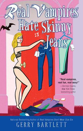 Real Vampires Hate Skinny Jeans Paperback by Gerry Bartlett