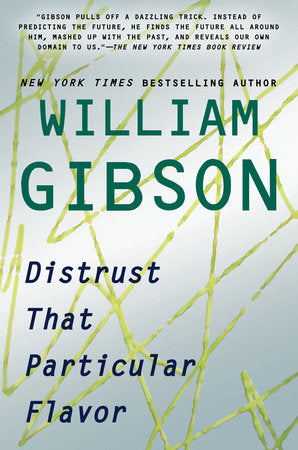 Distrust That Particular Flavor Paperback by William Gibson