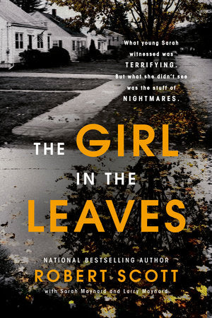 The Girl in the Leaves Paperback by Robert Scott, Sarah Maynard and Larry Maynard