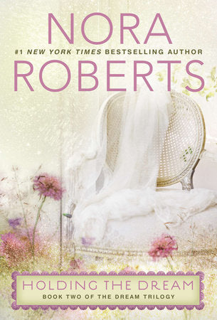 Holding the Dream Paperback by Nora Roberts
