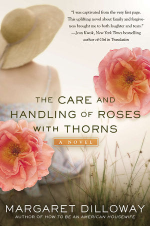 The Care and Handling of Roses with Thorns Paperback by Margaret Dilloway